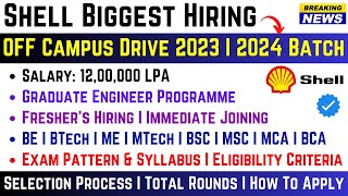 Shell Biggest Hiring  Shell OFF Campus Drive 2023  2024 Batch  Graduate Engineer  Salary 12 LPA [upl. by Luhar]