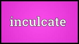 Inculcate Meaning [upl. by Kristianson691]