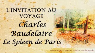 L’Invitation au voyage  Charles Baudelaire Le Spleen de Paris [upl. by Shiekh]