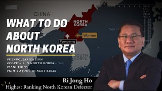 What To Do About North Korea — with Highest Ranking North Korean Defector Ri Jongho [upl. by Wye]