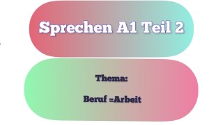 Sprechen A1 Teil 2 Thema Beruf [upl. by Aisatsanna714]