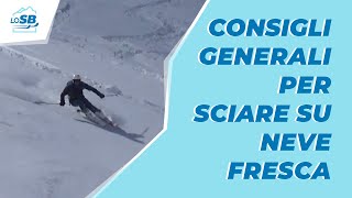 Consigli generali per sciare su neve fresca [upl. by Reddy]