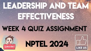 Leadership and Team Effectiveness Week 4 Quiz Answer Assignment Solution  NPTEL 2024  SWAYAM [upl. by Akemed471]