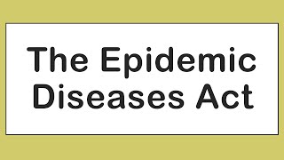 The Epidemic Disease Act [upl. by Frederigo565]