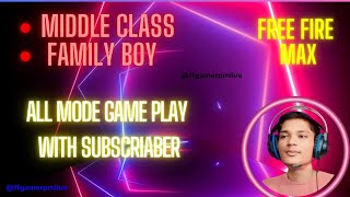 🤯🤯ALL MODE GAME PLAY WITH SUBSCRIBER  DAY  1  MIDDLE CLASS FAMILY BOY FF GAMER PM LIVE [upl. by Lupee661]