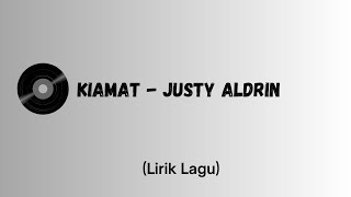 JUSTY ALDRIN  KIAMAT Lirik Lagu [upl. by Partridge883]