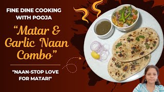 MATAR WITH GARLIC NAAN  MATAR GARLIC NAAN COMBO  QUICK amp EASY COMBO  NAAN amp MATAR [upl. by Werd376]