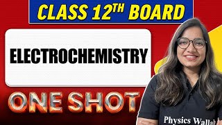 ELECTROCHEMISTRY  Complete Chapter in 1 Shot  Class 12th BoardNCERT [upl. by Atteyram866]