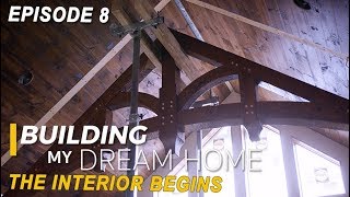 EP 8 Building My Dream Home  Reclaimed Wood Ceilings Custom Drywall Closets Timber Truss [upl. by Millham774]