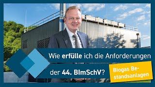 Emission Partner  44 BImSchV  Anforderungen für Biogas Altanlagen [upl. by Beller]