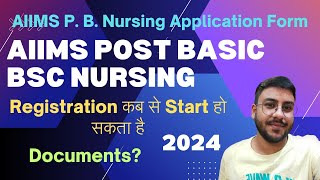 AIIMS Post Basic BSc Nursing Application Form 2024  Registration Kab Se Start Ho Sakta Hai [upl. by Weitman]