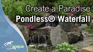 Create A Paradise  Aquascape Pondless® Waterfall [upl. by Watters172]