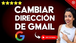 Cómo CAMBIAR la DIRECCIÓN de CORREO ELECTRÓNICO en Gmail  🌐 Reemplaza tu Correo Electrónico 📧 [upl. by Rett]