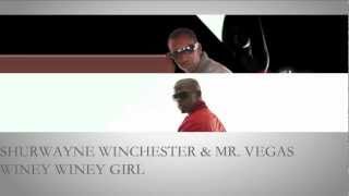 Shurwayne Winchester amp Mr Vegas  Winey Winey Girl [upl. by Neeloc949]