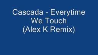 Cascada  Everytime we touch Alex K Remix [upl. by Artema]