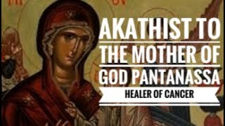 Akathist To The Mother Of God Pantanassa Healer Of Cancer Orthodox English [upl. by Clance]