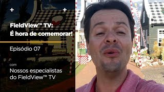 FieldView™ TV É hora de comemorar  EP7 [upl. by Dnarud]