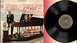 E Power Biggs pedal harpsichord Holiday for Harpsichord Funfilled favorites from Power Biggs [upl. by Hertzog]