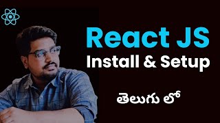 React JS Installation and Setup in Telugu  How to Install and Setup React JS app in Local Machine [upl. by Neelasor]