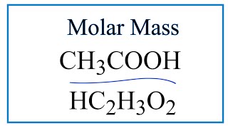 How to Calculate the Molar Mass of CH3COOH Acetic acid [upl. by Ennairoc34]