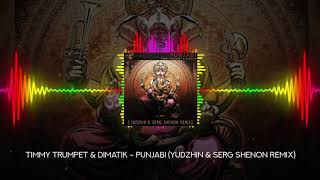 Timmy Trumpet amp Dimatik  Punjabi Yudzhin amp Serg Shenon Remix [upl. by Yrohcaz]