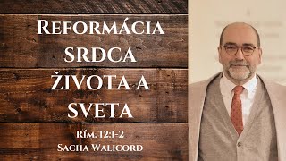 Reformácia srdca života a sveta Rímskym 1212  Sacha Walicord  17112024 [upl. by Alston]