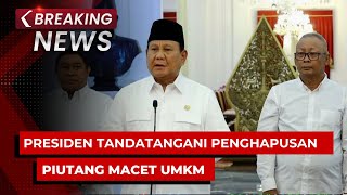 BREAKING NEWS  Presiden Prabowo Subianto Tandatangani Keppres Penghapusan Piutang Macet UMKM [upl. by Airelav]