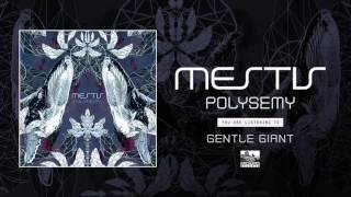 MESTIS  Gentle Giant [upl. by Golub]