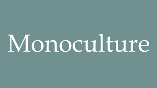 How to Pronounce Monoculture Correctly in French [upl. by Cello]