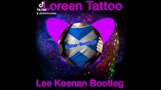 Loreen Tattoo Lee Keenan Bootleg 💥🔥💥🔥💥🔥💥💥🔥💥🔥 [upl. by Neyuh]