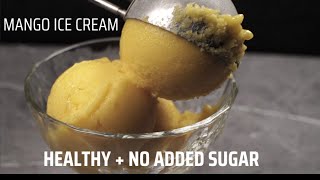 HOW TO MAKE HEALTHY SUGAR FREE MANGO ICE CREAM AT HOME WITHOUT MILK [upl. by Llekcor]