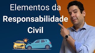 Elementos da Responsabilidade Civil quais os elementos configuradores da responsabilidade civil [upl. by Eicram445]