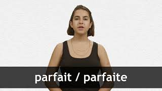 How to pronounce PARFAIT  PARFAITE in French [upl. by Lauritz389]