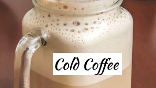 Cold Coffee Recipe  Home made Cold Coffee [upl. by Brenner]