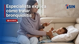 Especialista explica cómo tratar la bronquiolitis infección viral que afecta las vías respiratorias [upl. by Arotal]