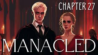 Manacled  Chapter 27  Harry Potter Fanfiction [upl. by Rovaert]