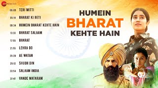 Humein Bharat Kehte Hain  Full Album  Teri Mitti Bharat Salaam Shubh Din amp More Patriotic Songs [upl. by Treb526]