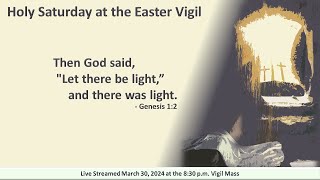 Easter Vigil Mass  2024 [upl. by Reld902]