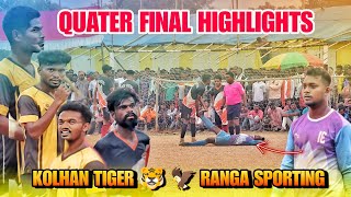 क्वार्टर फाइनल Highlights  Ranga Sporting 🦅 🆚 🐯 Kolhan Tiger  Churgui Football Match 2024 [upl. by Ramyaj]