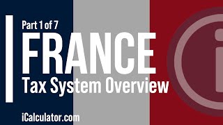 France Tax Tax System Overview [upl. by Ssepmet]