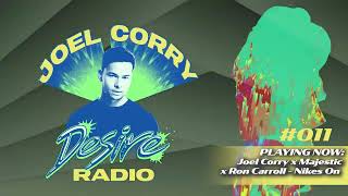 JOEL CORRY DESIRE RADIO 011 [upl. by Orion612]