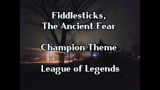 숨바꼭질의 계절이 돌아왔다 🤫 피들스틱 오래된 공포 Fiddlesticks the Ancient Fear  리그 오브 레전드 챔피언 테마 가사  한글번역  해석 [upl. by Kohn138]