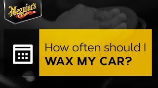 Ask Meguiars How Often Should I Wax My Car [upl. by Norvin]