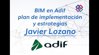 BIM en Adif plan de implementación y estrategias  Javier Lozano  Adif [upl. by Akili]