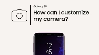 Galaxy S9 How to customize your camera settings [upl. by Mcnalley]