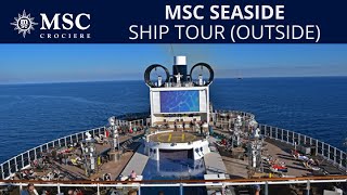 MSC Seaside  Outside Ship Tour [upl. by Nastassia495]