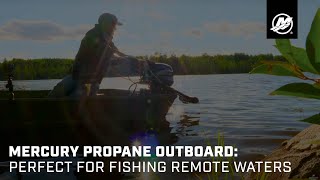 Mercury Propane Outboard Perfect for Fishing Remote Waters [upl. by Yleve]