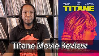 Titane Movie Review [upl. by Byrle]