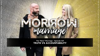 Truth vs Accountability  The NEW Marriage  Ep169 [upl. by Shellans]