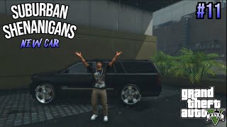 SUBURBAN SHENANIGANS EP 11  NEW CAR 🚙  GTA 5 ROLEPLAY SOLO [upl. by Goulder]